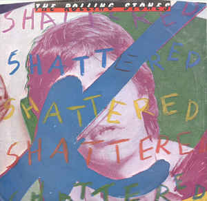 The Rolling Stones ‎ Shattered Label: Rolling Stones Records ‎ RS 19310 Format: Vinyl, 7